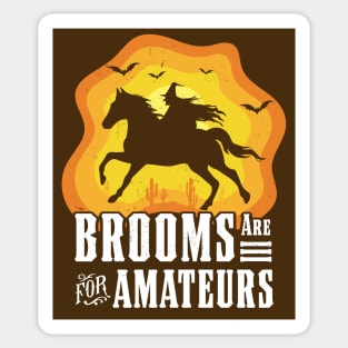 Brooms Are For Amateurs Witch Riding Horse Halloween Western Sticker